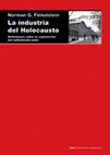 Research paper thumbnail of La industria del Holocausto. Reflexiones sobre la explotación del sufrimiento judío - Norman G. Finkelstein
