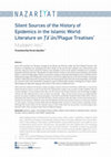 Research paper thumbnail of Silent Sources of the History of Epidemics in the Islamic World: Literature on Ṭāʿūn/Plague Treatises