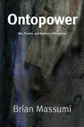 Research paper thumbnail of Ontopower: War, Powers, and the State of Perception - Brian Massumi