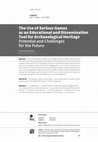 Research paper thumbnail of The Use of Serious Games as an Educational and Dissemination Tool for Archaeological Heritage. Potential and Challenges for the Future
