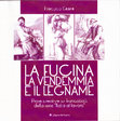 Research paper thumbnail of La fucina, la vendemmia e il legname. Prose creative sui francobolli della serie "Italia al Lavoro" (Edizioni del Rosone, Foggia, 2012, pp. 64)