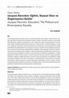 Research paper thumbnail of Jacques Rancière: Eğitim, Siyasal Olan ve Özgürleşimci Eşitlik