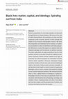 Research paper thumbnail of Black lives matter, capital, and ideology: Spiraling out from India