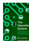 Research paper thumbnail of The Operating System: An Anarchist Theory of the Modern State - Eric Laursen ,Maia Ramnath