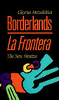 Research paper thumbnail of Borderlands / La Frontera: The New Mestiza - Gloria E. Anzaldúa