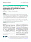 Research paper thumbnail of Anti-proliferative and cytotoxic effect of cannabidiol on human cancer cell lines in presence of serum