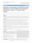 Research paper thumbnail of Molecular characterization of methicillin-resistant Staphylococcus aureus (MRSA) nasal colonization and infection isolates in a Veterans Affairs hospital