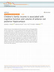 Research paper thumbnail of Children’s family income is associated with cognitive function and volume of anterior not posterior hippocampus