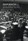 Research paper thumbnail of Eduard Bernstein on Social Democracy and International Politics