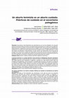 Research paper thumbnail of Un aborto feminista es un aborto cuidado. Prácticas de cuidado en el socorrismo patagónico