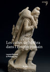 Research paper thumbnail of Laurent Bricault, Philippe Roy, Les Cultes de Mithra dans l'Empire romain (2021)