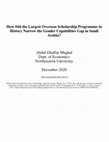 Research paper thumbnail of How Did the Largest Overseas Scholarship Programme in History Narrow the Gender Capabilities Gap in Saudi Arabia