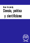 Research paper thumbnail of Ciencia, política y cientificismo - Oscar Varsavsky