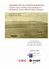 Research paper thumbnail of Archaeology of a sacred mountain: mounds, water, mobility, and cosmologies of the Ikh Bogd Uul, Eastern Altai Mountains, Mongolia