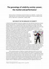 Research paper thumbnail of The genealogy of celebrity society: power, the market and performance