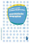 Research paper thumbnail of anarchistische geographien. Beiträge zu den Radical Geographies