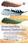 Research paper thumbnail of Understanding Sensory Dysfunction: Learning, Development and Sensory Dysfunction in Autism Spectrum Disorders, ADHD, Learning Disabilities and Bipolar Disorder -  Polly Godwin Emmons, Liz McKendry Anderson