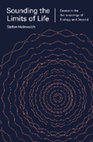 Research paper thumbnail of Sounding the Limits of Life: Essays in the Anthropology of Biology and Beyond -  Stefan Helmreich