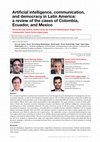 Research paper thumbnail of Artificial intelligence, communication, and democracy in Latin America: a review of the cases of Colombia, Ecuador, and Mexico