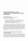 Research paper thumbnail of A Antropologia Brasileira: breves indagações sobre a história de um campo em expansão