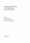 Research paper thumbnail of “The Excellent among the Earlier Scholars”: Alexander of Aphrodisias in Avicenna’s Metaphysics”, in Alexander of Aphrodisias in the Middle Ages and the Renaissance, ed. P. B. Rossi, M. Di Giovanni, A. Robiglio, Brepols, Turnhout 2021, pp. 33-58.