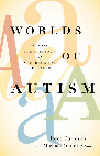 Research paper thumbnail of Worlds of Autism: Across the Spectrum of Neurological Difference - Joyce Davidson Michael Orsini