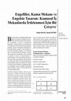 Research paper thumbnail of Engelliler, Kamu Mekani ve Engelsiz Tasarim: Kamusal I� Mekanlarda Irdelenmesi I�in Bir