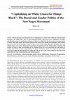 Research paper thumbnail of Capitalizing on White Crazes for Things Black": The Racial and Gender Politics of the New Negro Movement
