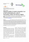 Research paper thumbnail of Seasonal variation of nutrient composition in an oil spill contaminated soil: a case of Rumuolukwu, Eneka, Port Harcourt, Nigeria