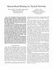 Research paper thumbnail of Beacon-Based Routing for Tactical Networks