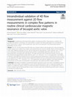 Research paper thumbnail of Intraindividual validation of 4D flow measurement against 2D flow measurements in complex flow patterns in routine clinical cardiovascular magnetic resonance of bicuspid aortic valve