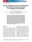 Research paper thumbnail of Success and Failure in Professional Projects: The Nature, Contours and Limits of Consulting Professionalism