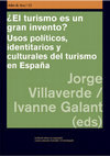 Research paper thumbnail of ¿El turismo es un gran invento? Usos políticos, identitarios y culturales del turismo en España, Institució Alfons el Magnànim-Centre Valencià d'Estudis i d'Investigació, Colección Adés & Ara, Valencia, 2021