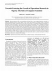 Research paper thumbnail of Towards Fostering the Growth of Operations Research in Nigeria: The Role of Computer Scientists