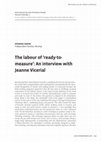 Research paper thumbnail of The labour of ‘ready-to-measure’: An interview with Jeanne Vicerial [Open Section]