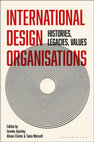 Research paper thumbnail of International Design Organizations: Histories, Legacies, Values, Edited by Jeremy Aynsley, Alison J. Clarke and Tania Messell
