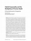Research paper thumbnail of Sokolovskiy, Sergei. Hybrid Corporeality and the Multiplicity of Human Death: A Post-Anthropocentric Perspective // Anthropologica. 2021. Vol. 63, no.2. 21 pp. DOI: https://doi.org/10.18357/anthropologica63220211035