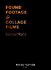 Research paper thumbnail of Found Footage & Collage Films: Selected Works