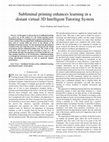 Research paper thumbnail of Subliminal priming enhances learning in a distant virtual 3D Intelligent Tutoring System