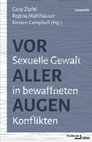 Research paper thumbnail of Mit Gaby Zipfel und Kirsten Campbell (Hg.), Vor aller Augen. Sexuelle Gewalt in bewaffneten Konflikten (Hamburg: Hamburger Edition 2021).
