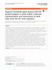 Research paper thumbnail of Atypical Creutzfeldt-Jakob disease with PrP-amyloid plaques in white matter: molecular characterization and transmission to bank voles show the M1 strain signature