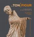 Research paper thumbnail of Der Ton macht die Figur. Terrakotten aus der Berliner Antikensammlung