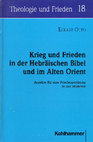 Research paper thumbnail of Eckart Otto, Krieg und Frieden in der Hebräischen Bibel und im Alten Orient. Aspekte für eine Friedensordnung in der Moderne (Kohlhammer); full text of the book