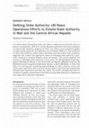 Research paper thumbnail of Defining State Authority: UN Peace Operations Efforts to Extend State Authority in Mali and the Central African Republic