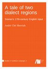 Research paper thumbnail of A tale of two dialect regions: Sranan’s 17th-century English input