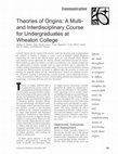 Research paper thumbnail of Theories of Origins: A Multi-And Interdisciplinary Course for Undergraduates at Wheaton College
