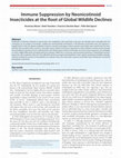 Research paper thumbnail of Immune Suppression by Neonicotinoid Insecticides at the Root of Global Wildlife Declines