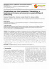 Research paper thumbnail of Virtualization and Cloud Computing: The Pathway to Business Performance Enhancement, Sustainability and Productivity