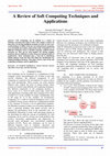 Research paper thumbnail of A Review of Soft Computing Techniques and Applications