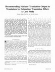 Research paper thumbnail of Recommending Machine Translation Output to Translators by Estimating Translation Effort: A Case
